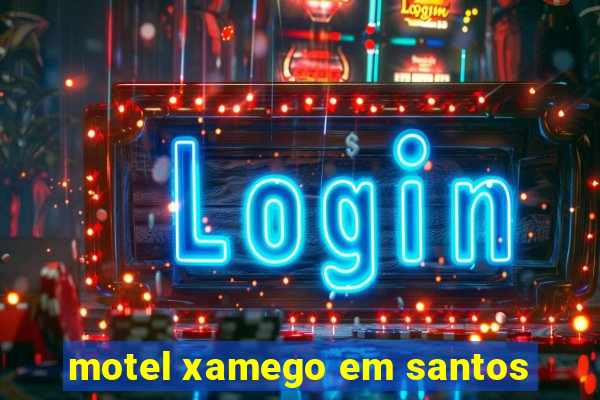 motel xamego em santos